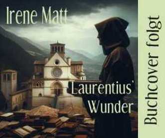 Laurentius' Wunder von Irene Matt